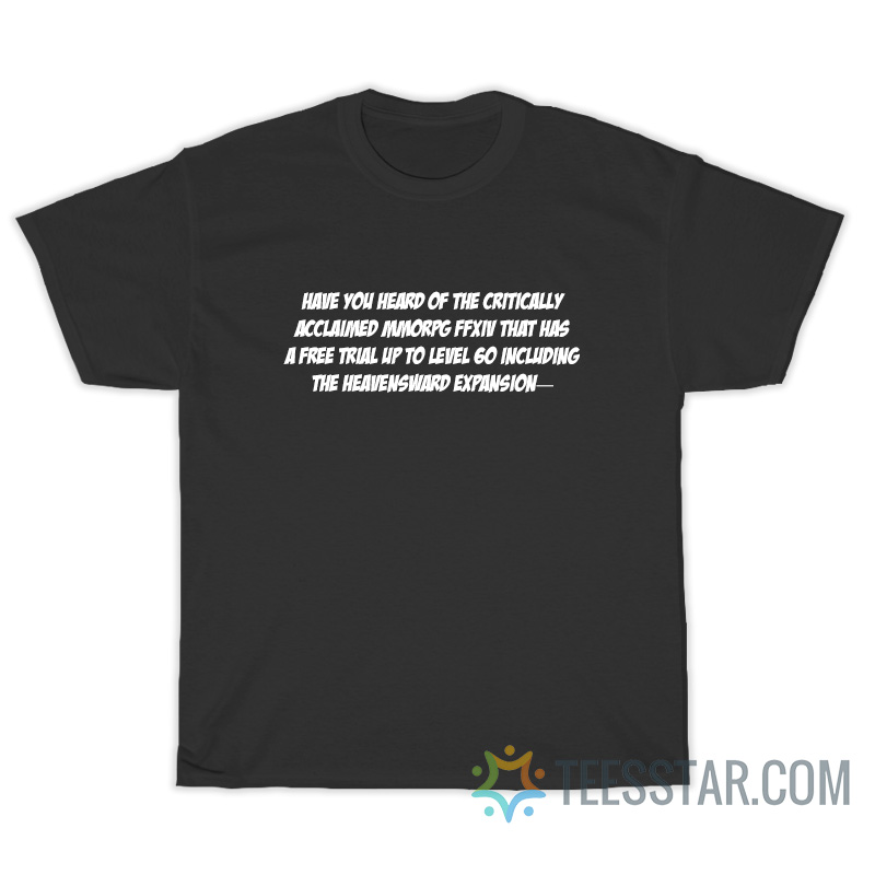 Have You Heard Of The Critically Acclaimed Mmorpg T-Shirt | Teesstar.com