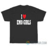 I Love Emo Girls T-Shirt