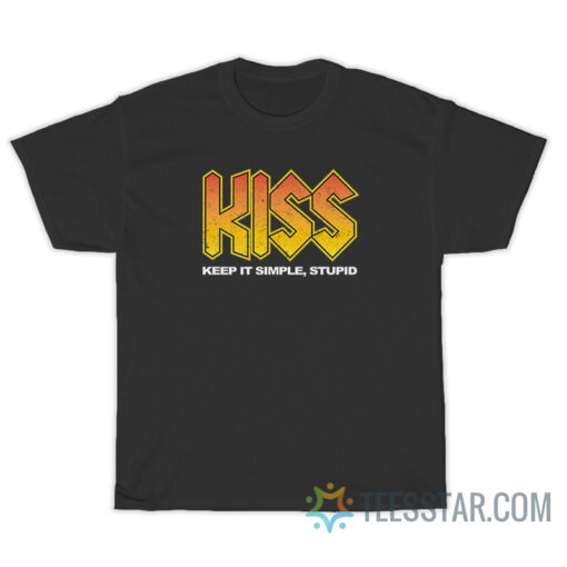 Kiss Keep It Simple Stupid T-Shirt For Unisex