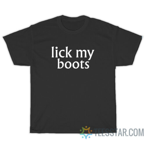 Lick My Boots Chyna Joan Laurer T-Shirt