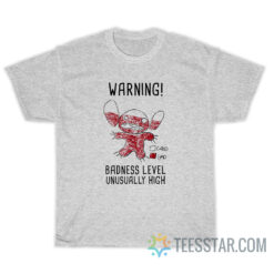 Warning Badness Level Unusually Level T-Shirt