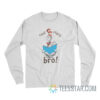 Dr Seuss Cool Story Bro Long Sleeve