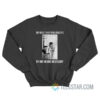 Free The Proud Boys By Any Means Necessary Sweatshirt