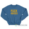 Fuck 49ers Los Angeles Rams Sweatshirt