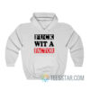 Fuck Wit A Factor Hoodie