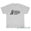 Joe Biden He's Not Just A Former President T-Shirt