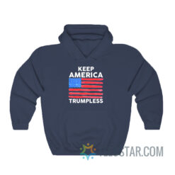 Keep America Trumpless Hoodie For Men And Women