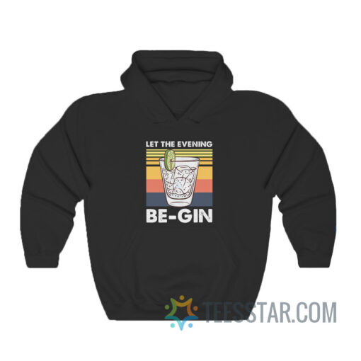 Let The Evening Begin Hoodie