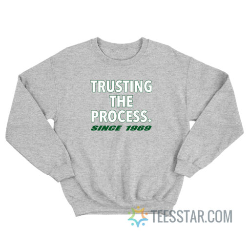 Lets Talk Jets Store Trust The Process Sweatshirt