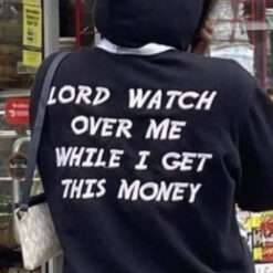 Lord Watch Over Me While I Get This Money T-Shirt