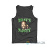 Michael Cage That's Nasty Tank Top For Men And Women