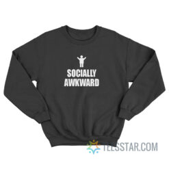 Socially Awkward Sweatshirt For Unisex