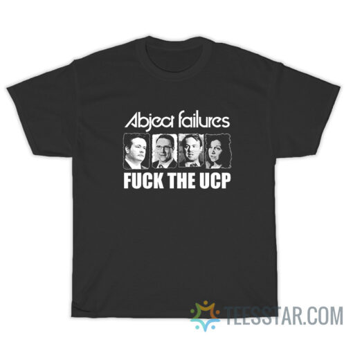 Abject Failure Fuck The UCP T-Shirt