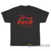 Enjoy My Cock It's The Real Thing T-Shirt