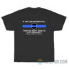 If This Line Offends You Then You Might Want To Stop Crossing It T-Shirt