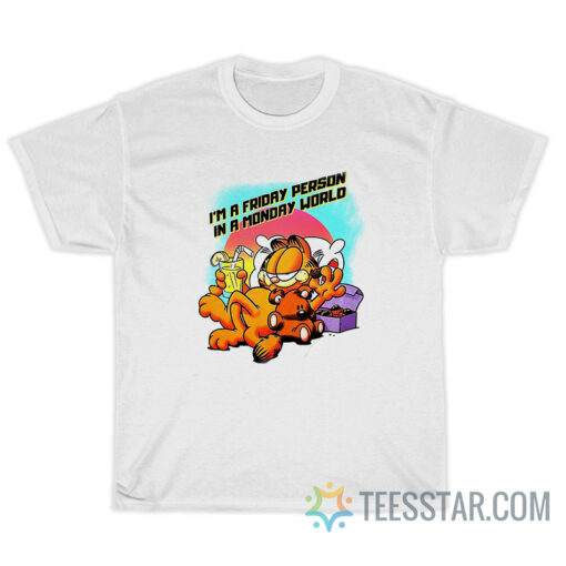 Garfield I'm A Friday Person In A Monday World T-Shirt