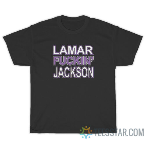 Lamar Fucking Jackson T-Shirt For Unisex