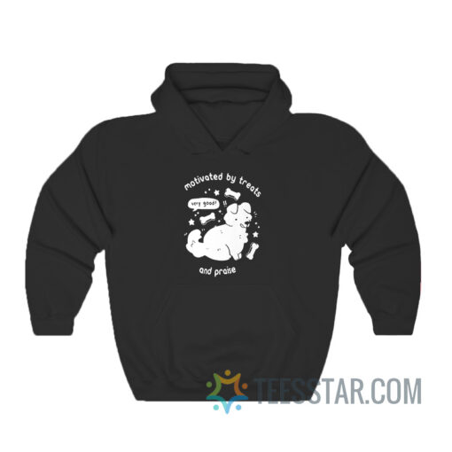 Dog Motivated By Treats And Praise Hoodie