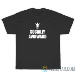 Socially Awkward T-Shirt