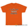 The Cleveland Fuckin Browns T-Shirt