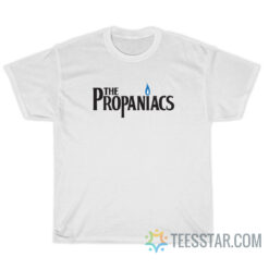 The Propaniacs King Of The Hill T-Shirt For Unisex