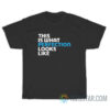 This Is What Perfection Looks Like T-Shirt