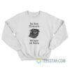 Do Not Disturb Writer At Work Sweatshirt