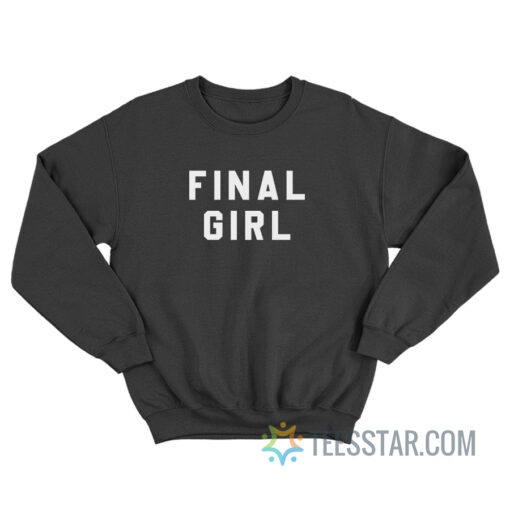 Final Girl Sweatshirt For Unisex