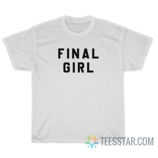 Final Girl T-Shirt For Unisex