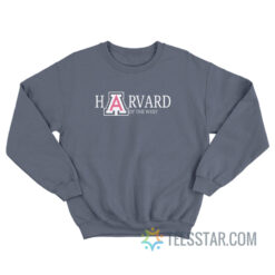 Harvard Of The West Sweatshirt