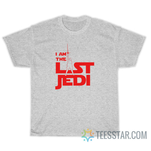 I Am The Last Jedi Star Wars T-Shirt