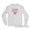 Less Haters More Taters Long Sleeve