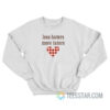 Less Haters More Taters Sweatshirt