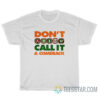 Miami Hurricanes Duh Nation Don't Call It A Comeback T-Shirt