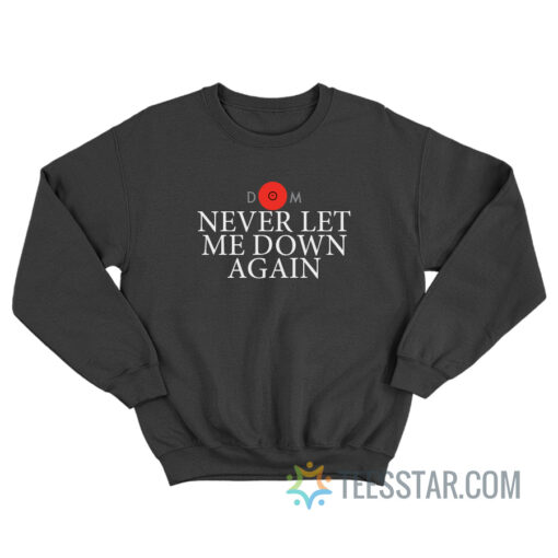 Never Let Me Down Again DM White Logo Sweatshirt