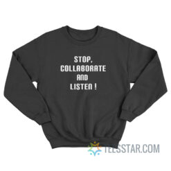 Stop Collaborate and Listen Ice Ice Baby 90's Retro Sweatshirt