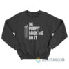 The Puppet Made Me Do It Sweatshirt