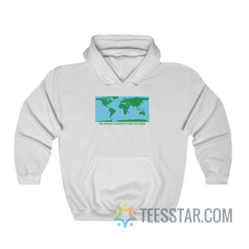 The World's Greatest Planet On Earth Hoodie