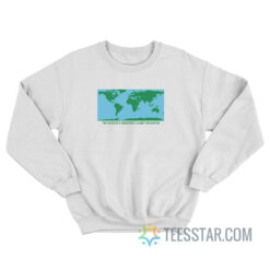 The World's Greatest Planet On Earth Sweatshirt