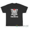 Truck You Trudeau T-Shirt