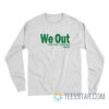 We Out Harriet Tubman 1849 Long Sleeve For Unisex