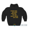 Good Poo No Wipe One Piss No Sex Small Wank Big Cum Hoodie