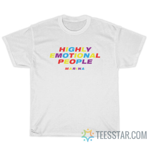 Highly Emotional People Marina T-Shirt