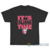 It's Slime Time T-Shirt For Unisex