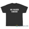 No Vaxed Chicks T-Shirt