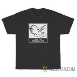 Save The Triceratops T-Shirt