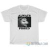 Always Pissed Possum T-Shirt