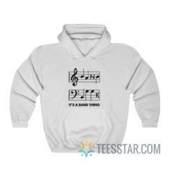 Band Geek It's A Band Thing Hoodie