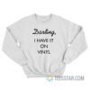 Darling I Have It On Vinyl Sweatshirt