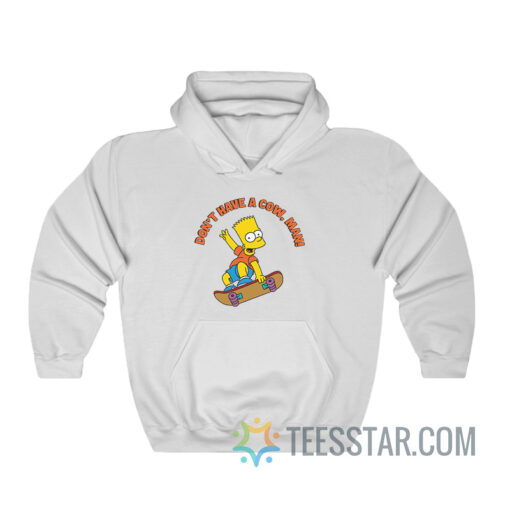 Don't Have a Cow Man Bart Simpsons Hoodie